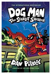 Dog Man, 12: The Scarlet Shedder - Graphic Novel