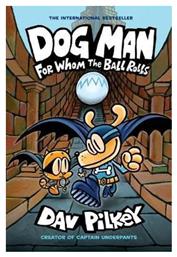 Dog Man, 7: For Whom the Ball Rolls - Graphic Novel