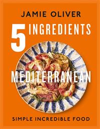 5 Ingredients Mediterranean, Simple Incredible Food