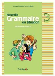 GRAMMAIRE EN SITUATION 3 METHODE N/E