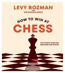 How To Win At Chess, The Ultimate Guide for Beginners