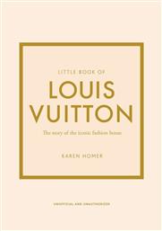 Little Book of Louis Vuitton : The Story of the Iconic Fashion House, 9th Edition από το Ianos