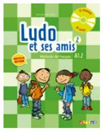 LUDO ET SES AMIS 2 A1.2 METHODE (+ AUDIO CD) N/E από το Filinda