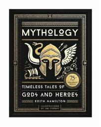 Mythology, Timeless Tales of Gods and Heroes, 75th Anniversary Illustrated Edition από το GreekBooks