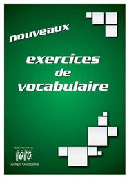 NOUVEAUX EXERCICES DE VOCABULAIRE