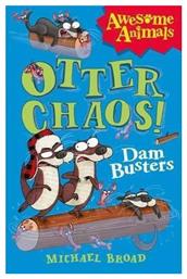 Otter Chaos, The Dam Busters