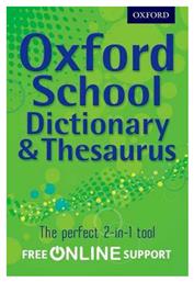 OXFORD SCHOOL DICTIONARY AND THESAURUS WITH FREE ONLINE SUPPORT N/E