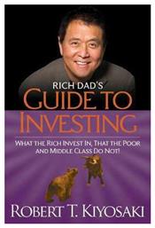 Rich Dad's Guide to Investing, What the Rich Invest in, That the Poor and the Middle Class do not! από το Filinda