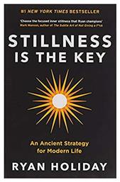 Stillness is the Key, An Ancient Strategy for Modern Life από το Filinda