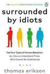 Surrounded by Idiots, The Four Types of Human Behaviour (or, How to Understand Those Who Cannot Be Understood) από το Filinda