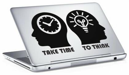 Take time to think, Sticker, Αυτοκόλλητα Laptop,