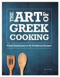 The Art of Greek Cooking, Greek Gastronomy in 65 Traditional Recipes