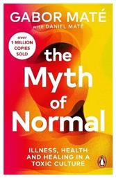 The Myth of Normal Illness Health Healing in a toxic Culture Daniel mate