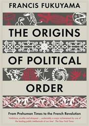 The Origins of Political Order, From Prehuman Times to the French Revolution από το Filinda