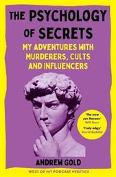 The Psychology Of Secrets My Adventures With Murderers Cults And Influencers Andrew Macmillan από το Public