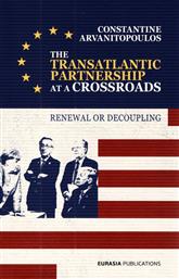 The Transatlantic Partnership at a Crossroads, Renewal or Decoupling από το Ianos