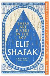There Are Rivers In The Sky Elif Shafak Penguin Books Ltd