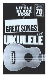 Ukulele Great Songs -The Little Black Book Παρτιτούρα